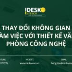 Thay đổi không gian làm việc với thiết kế văn phòng công nghệ