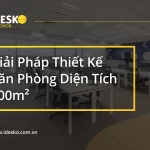 Giải pháp thiết kế văn phòng diện tích 100m2