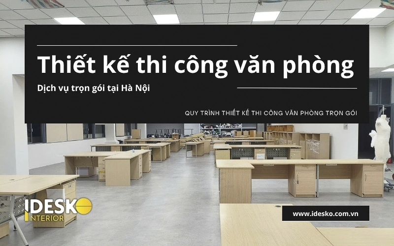 Dịch vụ thiết kế thi công nội thất văn phòng trọn gói tại Hà Nội