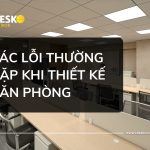 Các lỗi thường gặp khi thiết kế văn phòng và cách khắc phục