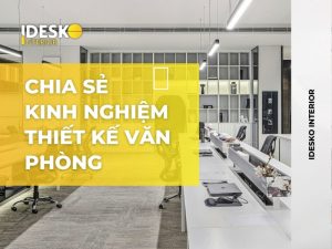 Chia sẻ kinh nghiệm thiết kế văn phòng