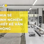 Chia sẻ kinh nghiệm thiết kế văn phòng