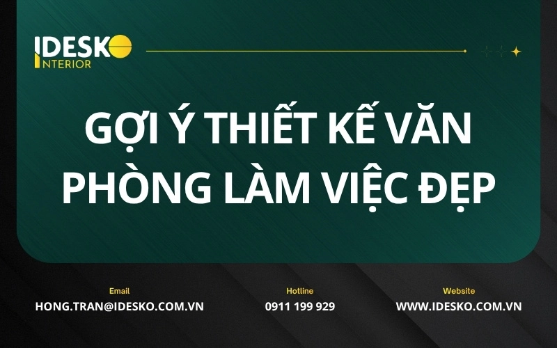 Gợi ý thiết kế văn phòng đẹp và tối ưu hiệu suất
