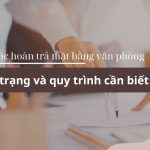 Tìm hiểu về hiện trạng và quy trình hoàn trả mặt bằng