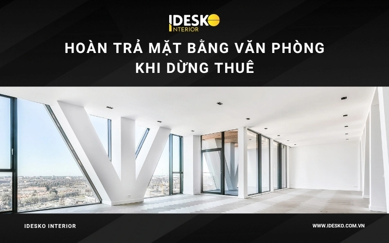 Quy trình hoàn trả mặt bằng văn phòng khi dừng thuê