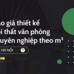 Báo giá thiết kế nội thất văn phòng chi tiết theo m2