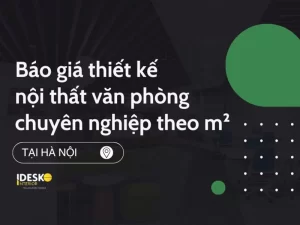 Báo giá thiết kế nội thất văn phòng chi tiết theo m2