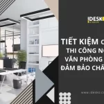 Giải pháp tiết kiệm chi phí khi thi công nội thất văn phòng