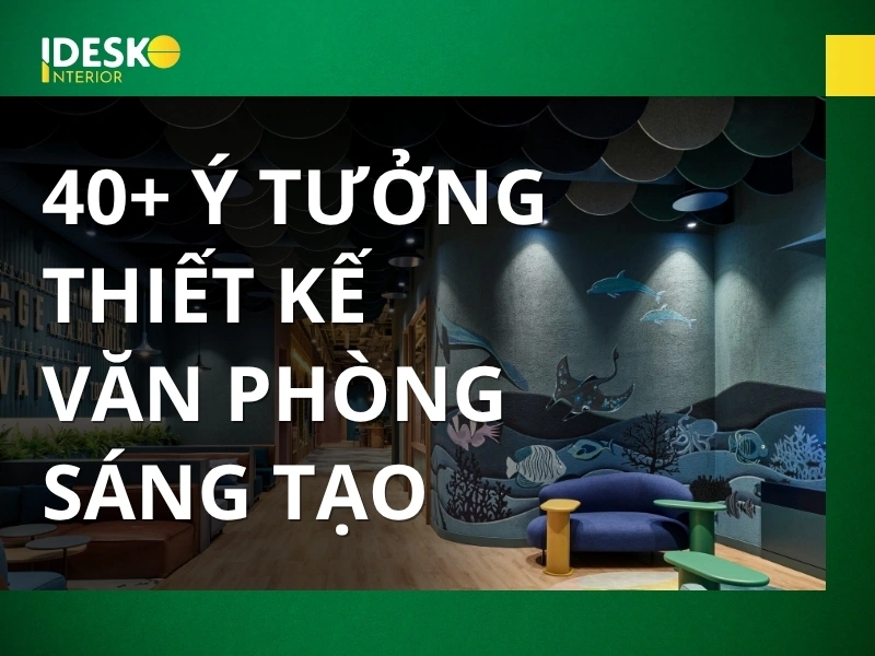 40+ ý tưởng thiết kế văn phòng sáng tạo, độc đáo