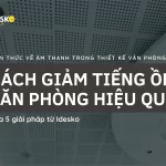 5 giải pháp giảm tiếng ồn văn phòng hiệu quả