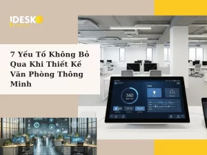 7 yếu tố không thể bỏ qua khi thiết kế văn phòng thông minh