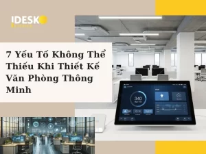 7 yếu tố không thể bỏ qua khi thiết kế văn phòng thông minh