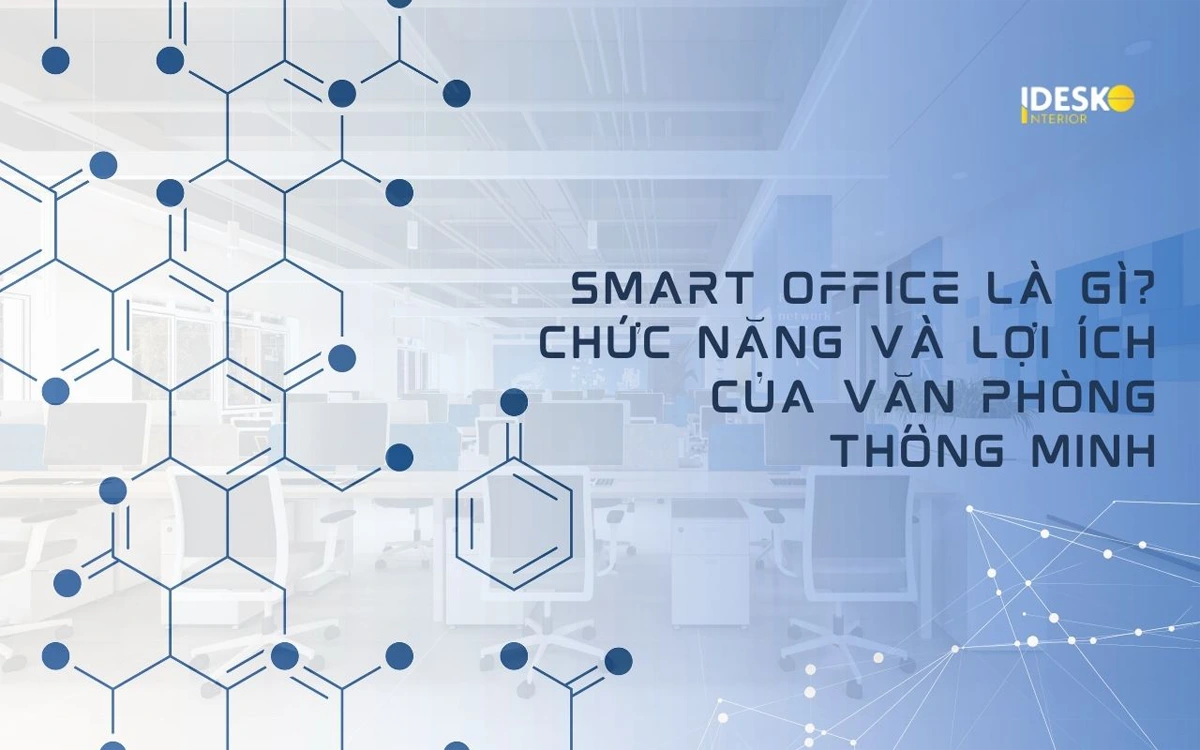 Smart office là gì? Chức năng và lợi ích của văn phòng thông minh