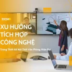 Xu hướng tích hợp công nghệ trong thiết kế nội thất văn phòng hiện đại