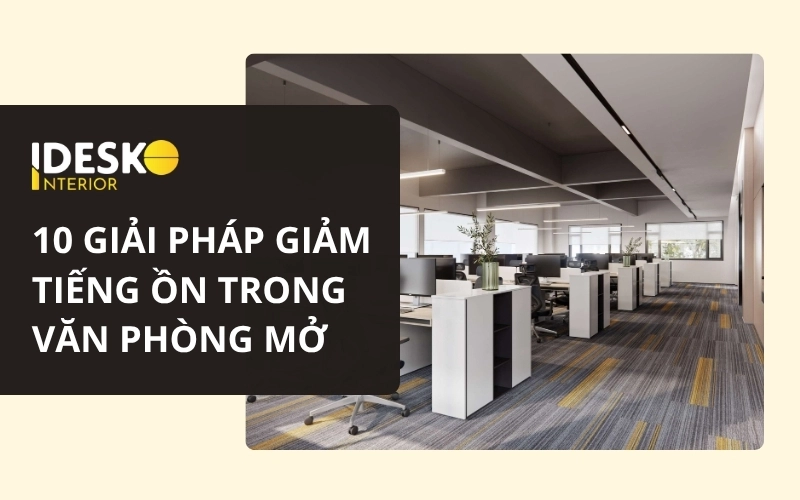 Tổng hợp 10 giải pháp giảm tiếng ồn trong văn phòng mở