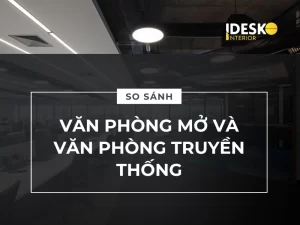 So sánh văn phòng mở và văn phòng truyền thống (văn phòng đóng)