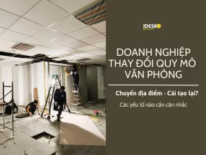 Nên chuyển địa điểm hay cải tạo khi thay đổi quy mô văn phòng