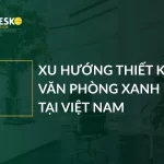 Xu hướng thiết kế văn phòng xanh tại Việt Nam hiện nay