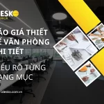 Báo giá thiết kế văn phòng chi tiết - Hiểu rõ từng hạng mục