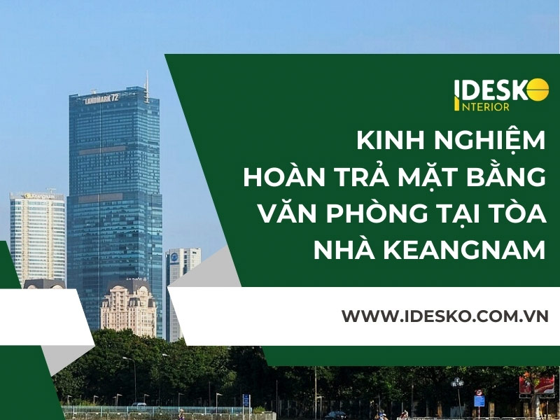 Kinh nghiệm hoàn trả mặt bằng tại tòa nhà Keangnam Landmark 72