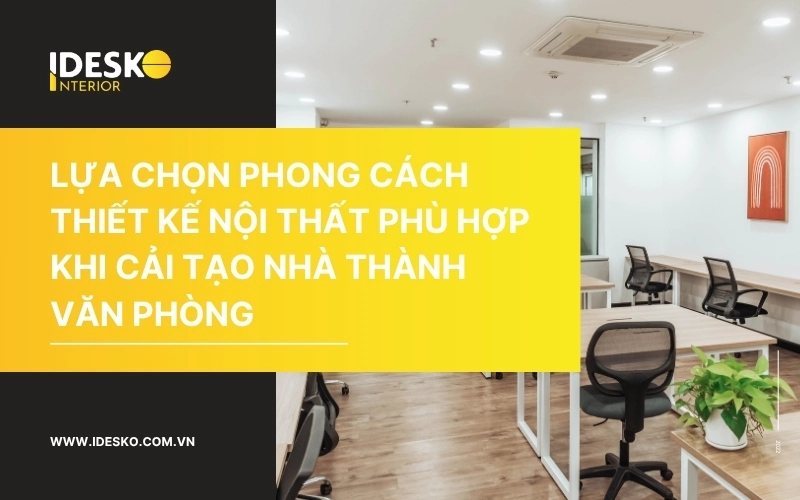 Lựa chọn phong cách thiết kế phù hợp khi cải tạo nhà thành văn phòng