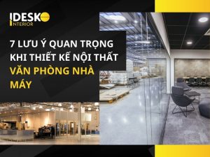 7 lưu ý quan trọng khi thiết kế văn phòng nhà máy