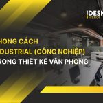 Phong cách industrial (công nghiệp) trong thiết kế văn phòng