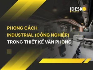 Phong cách industrial (công nghiệp) trong thiết kế văn phòng
