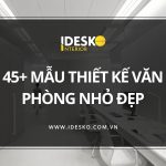 45 mẫu thiết kế văn phòng nhỏ đẹp