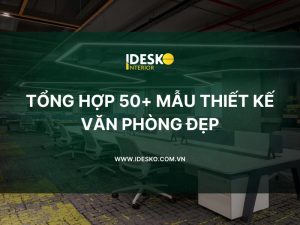 Tổng hợp 50+ mẫu thiết kế văn phòng đẹp