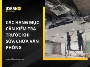 Các hạng mục cần kiểm tra trước khi sửa chữa văn phòng