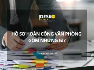 Hồ sơ hoàn công văn phòng gồm những gì