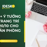 15+ ý tưởng trang trí 20/10 cho công ty, văn phòng làm việc