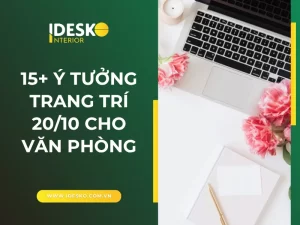 15+ ý tưởng trang trí 20/10 cho công ty, văn phòng làm việc