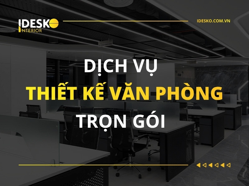 Dịch vụ thiết kế văn phòng trọn gói tại Idesko