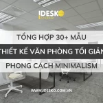 Tổng hợp 30+ mẫu thiết kế văn phòng tối giản