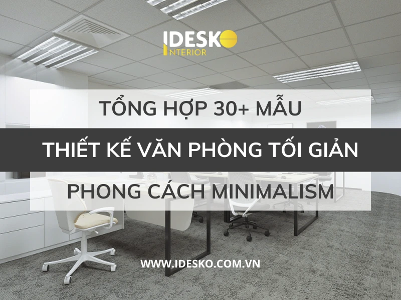 Tổng hợp 30+ mẫu thiết kế văn phòng tối giản