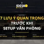 7 Lưu ý quan trọng trước khi setup văn phòng
