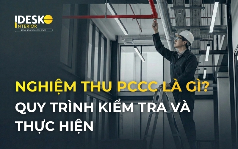 Tìm hiểu về nghiệm thu PCCC: Quy trình kiểm tra và thực hiện