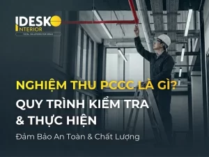 Nghiệm thu PCCC là gì? Quy trình kiểm tra và thực hiện