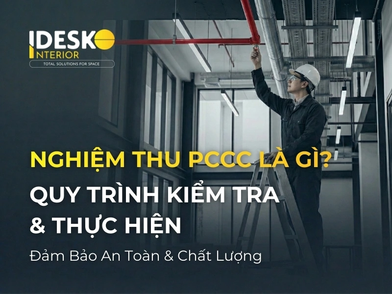 Nghiệm thu PCCC là gì? Quy trình kiểm tra và thực hiện