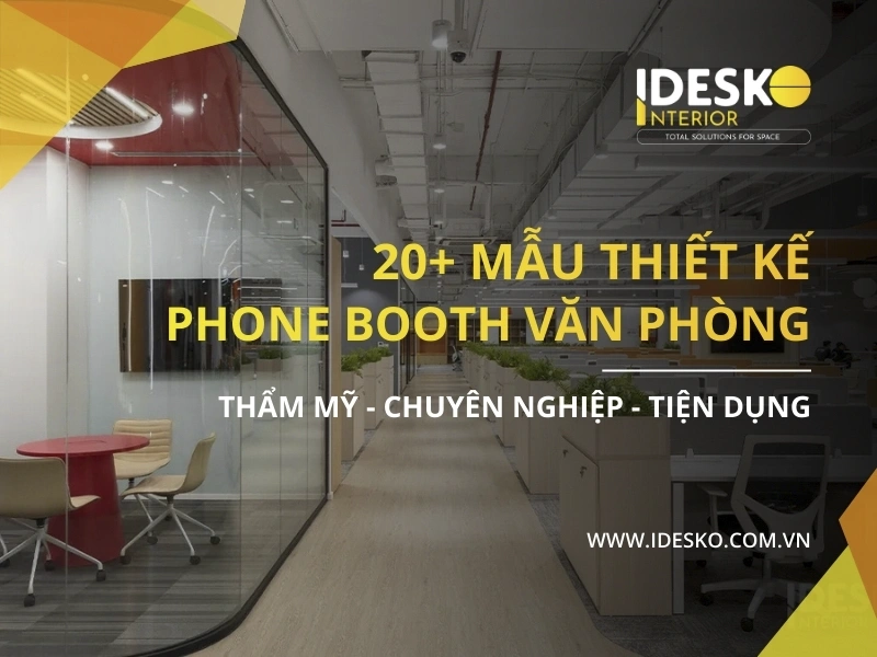 20+ mẫu thiết kế phone booth văn phòng