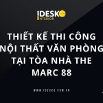 Thiết kế thi công nội thất văn phòng tại tòa nhà the marc 88