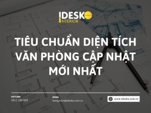 Tiêu chuẩn thiết kế diện tích văn phòng cập nhật mới nhất