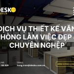 Dịch vụ thiết kế văn phòng làm việc đẹp và chuyên nghiệp